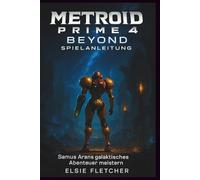 Metroid Prime 4: Beyond Spielanleitung: Samus Arans galaktisches Abenteuer meistern