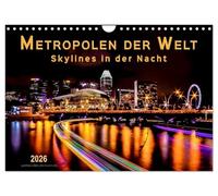 Metropolen der Welt - Skylines in der Nacht (Wandkalender 2026 DIN A4 quer), CALVENDO Monatskalender: Städte, die nicht schlafen, eingehüllt in ein ewiges Lichtermeer.