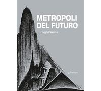 Metropoli del futuro. Ediz. illustrata