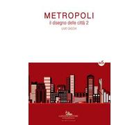 Metropoli. Il disegno delle città. Vol. 2