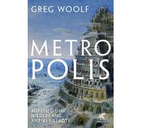 Metropolis: ascesa e declino delle antiche città Greg Woolf