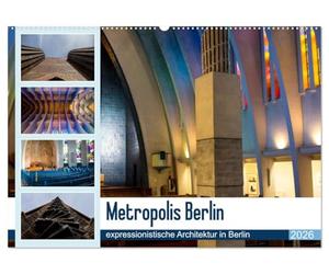 Metropolis Berlin - expressionistische Architektur in Berlin (Wandkalender 2026 DIN A2 quer), CALVENDO Monatskalender: In Berlin finden sich ... den es so fast nur in Deutschland gibt.