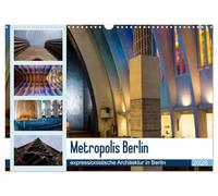 Metropolis Berlin - expressionistische Architektur in Berlin (Wandkalender 2026 DIN A3 quer), CALVENDO Monatskalender: In Berlin finden sich ... den es so fast nur in Deutschland gibt.