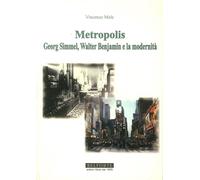 Metropolis. Georg Simmel, Walter Benjamin e la Modernità - [Belforte Salomone]