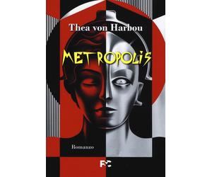 Metropolis [Paperback] [Nov 19, 2020] Harbou, Thea von; Nardi, Paolo and Chiappa