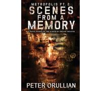 Peter Orullian Metropolis Pt. 2: Scenes From a Memory (Tascabile)