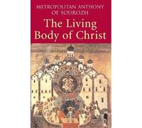 Metropolitan Anthony of Sourozh Living Body of Christ (Tascabile)