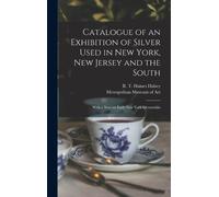 ... Metropolitan Mus Catalogue of an Exhibition of Silver Us (Copertina rigida)