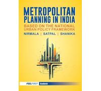 Metropolitan Planning in India: Based on the National Urban Policy Framework