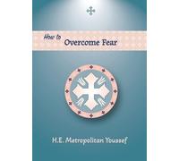Metropolitan Youssef How to Overcome Fear (Tascabile)
