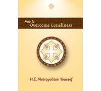 Metropolitan Youssef How to Overcome Loneliness (Tascabile)