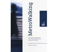 Metrowalking. Metodologie e applicazioni di un servizio trasportistico di libera condivisione