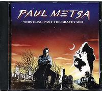 Metsa,Paul - Whistling Past the Graveyard