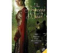 Mette Ivie Harrison The Princess and the Bear (Tascabile)