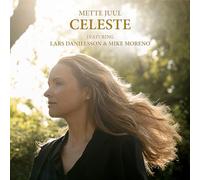 Mette Juul; Mike Moreno; Lars Danielsson - Mette Juul: Celeste