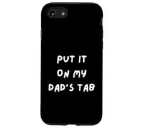 METTELO SULLA SCHEDA DI MIO PAPÀ. SARCASMO AL MEGLIO. DIVERTIMENTO PER BAMBINO VIZIATO Custodia per iPhone SE (2020) / 7/8