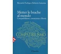 Metter le brache al mondo. Compatibilismo, conoscenza e libertà