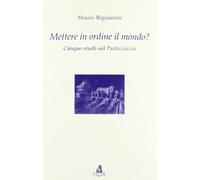 Mettere in ordine il mondo? cinque studi sul pasticciaccio