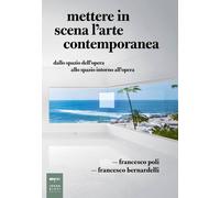 Mettere in scena l'arte contemporanea. Dallo spazio dell'opera al