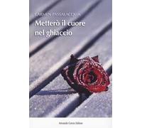 Metterò il cuore nel ghiaccio