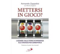 Mettersi in gioco? L’azzardo: dalle storie di dipendenza alle strategie per combatterlo