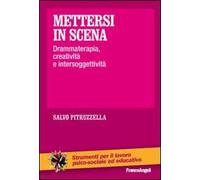 Mettersi in scena. Drammaterapia, creatività e intersoggettività