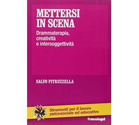 Mettersi in scena. Drammaterapia, creatività e intersoggettività