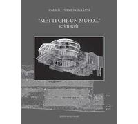 «Metti che un muro...» Scritti scelti