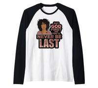Metti Dio al Primo Posto e Non Sarai mai lultima Donna Nera melanina. Maglia con Maniche Raglan