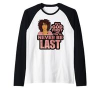 Metti Dio al Primo Posto e Non Sarai mai lultima Donna Nera melanina. Maglia con Maniche Raglan