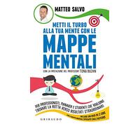 Metti il turbo alla tua mente con le mappe mentali. Per professionisti, manager e studenti che vogliono trovare la rotta verso risultati straordinari. Con DVD