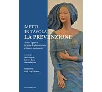 Metti in tavola la prevenzione. Teoria e pratica in tema di alimentazione e tumore mammario