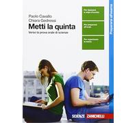 Metti la quinta. Verso la prova orale di scienze. Per le Scuole superiori. Con espansione online