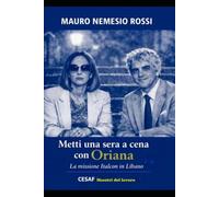 Metti una sera a cena con Oriana: La missione Italcon in Libano