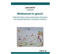 Mettiamoci in gioco L'attività ludica come esperienza educativa nei conte...