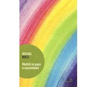 Mettiti in pace e raccontami