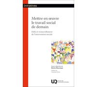 Mettre en oeuvre le travail social de demain: Défis et renouvellement de l'intervention sociale: 0