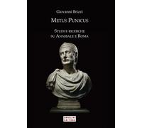 Metus Punicus. Studi e ricerche su Annibale e Roma - [Angelini Photo Editore]