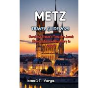 METZ TRAVEL GUIDE 2025