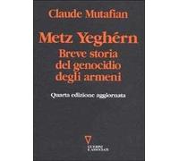 Metz Yeghérn. Breve storia del genocidio degli armeni