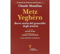 Metz Yeghérn. Breve storia del genocidio degli armeni