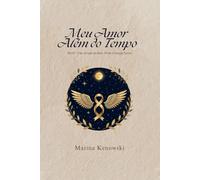 Meu Amor Além do Tempo: MAAT - Uma Jornada de Amor, Perda e Conexão Eterna