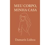 Meu Corpo, Minha Casa