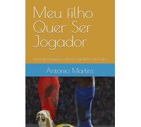 Meu filho Quer Ser Jogador: Uma abordagem sobreo mundinho da bola