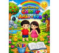 Meu livro de Colorir Adão e Eva: Um Livro Bíblico Infantil para Colorir e Aprender