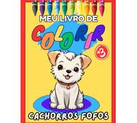 Meu Livro de Colorir: CACHORRINHOS FOFOS