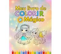 MEU LIVRO DE COLORIR MÁGICO: Livro de colorir infantil com imagens selecionadas para meninas