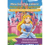 Meu livro de colorir - PRINCESAS ENCANTADAS: Mais de 90 desenhos mágicos para colorir