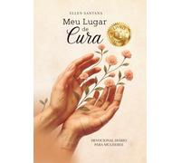 Meu Lugar de Cura: Devocional para Mulheres