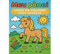 Meu pônei Livro de colorir para crianças: Cenas do dia a dia com cavalos, carinho e natureza